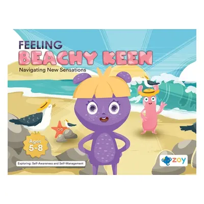 "Feeling Beachy Keen: Navigating New Sensations" - "" ("LLC Zoy")