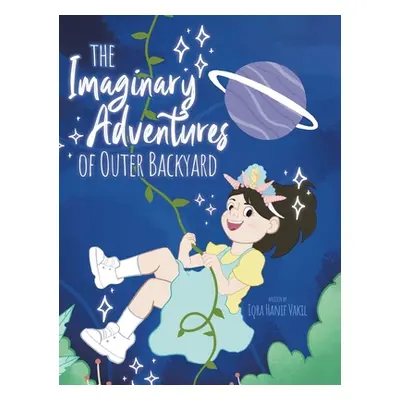 "The Imaginary Adventures of Outer Backyard" - "" ("Vakil Iqra Hanif")