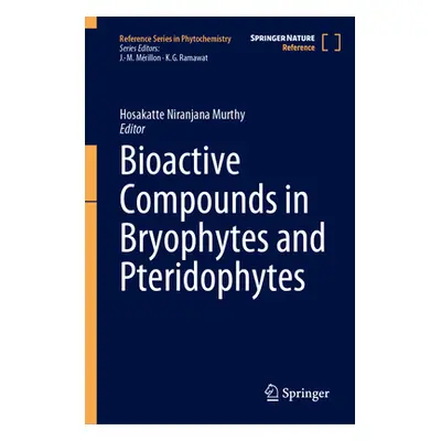 "Bioactive Compounds in Bryophytes and Pteridophytes" - "" ("Murthy Hosakatte Niranjana")