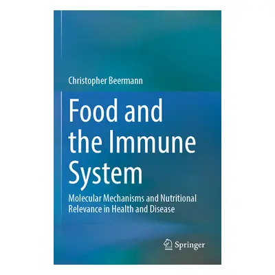 "Food and the Immune System: Molecular Mechanisms and Nutritional Relevance in Health and Diseas