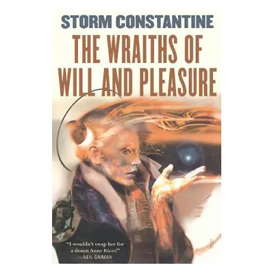 "The Wraiths of Will and Pleasure: The First Book of the Wraeththu Histories" - "" ("Constantine