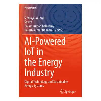 "AI-Powered Iot in the Energy Industry: Digital Technology and Sustainable Energy Systems" - "" 