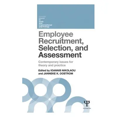 "Employee Recruitment, Selection, and Assessment: Contemporary Issues for Theory and Practice" -