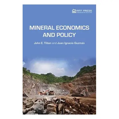 "Mineral Economics and Policy" - "" ("Tilton John E.")