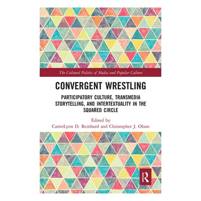 "Convergent Wrestling: Participatory Culture, Transmedia Storytelling, and Intertextuality in th