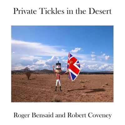 "Private Tickles in the Desert" - "" ("Bensaid Roger")