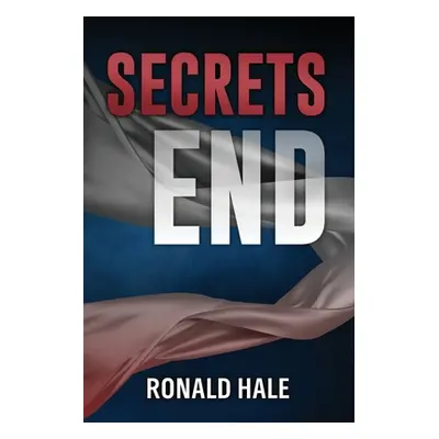 "Secrets End (2nd Edition)" - "" ("Hale Ronald")