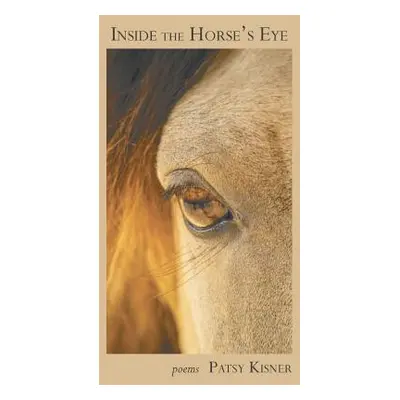 "Inside the Horse's Eye" - "" ("Kisner Patsy")