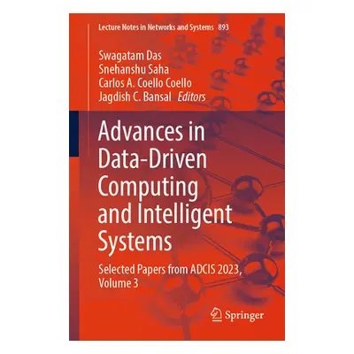 "Advances in Data-Driven Computing and Intelligent Systems: Selected Papers from Adcis 2023, Vol