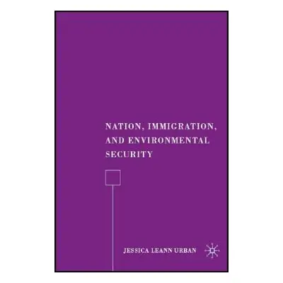 "Nation, Immigration, and Environmental Security" - "" ("Urban J.")