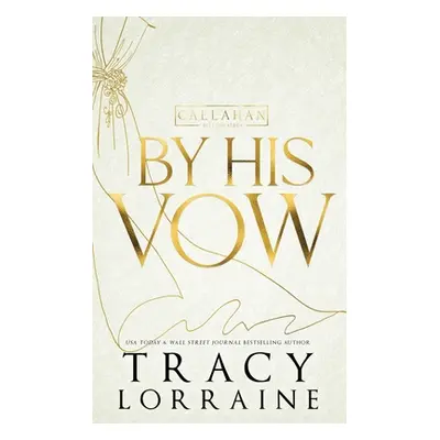 "By His Vow: Discreet Edition" - "" ("Lorraine Tracy")