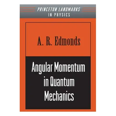 "Angular Momentum in Quantum Mechanics" - "" ("Edmonds A. R.")