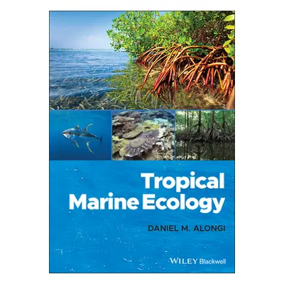 "Tropical Marine Ecology" - "" ("Alongi Daniel M.")