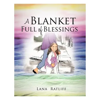 "A Blanket Full of Blessings" - "" ("Ratliff Lana")