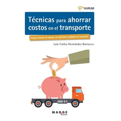 "Tcnicas para ahorrar costos en el transporte" - "" ("Hernndez Barrueco Luis Carlos")