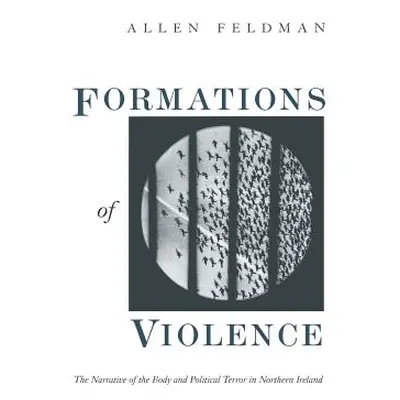 "Formations of Violence: The Narrative of the Body and Political Terror in Northern Ireland" - "