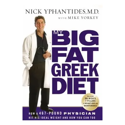 "My Big Fat Greek Diet: How a 467-Pound Physician Hit His Ideal Weight and How You Can Too" - ""