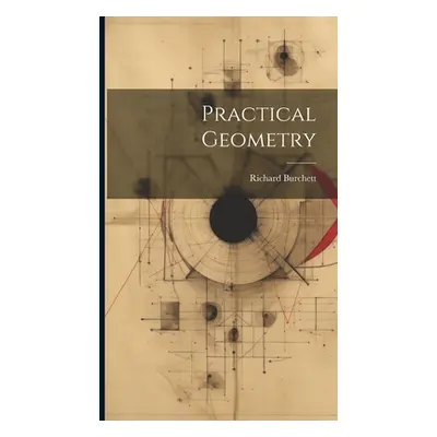 "Practical Geometry" - "" ("Burchett Richard")