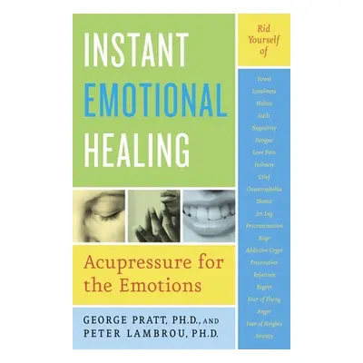 "Instant Emotional Healing: Acupressure for the Emotions" - "" ("Pratt George")