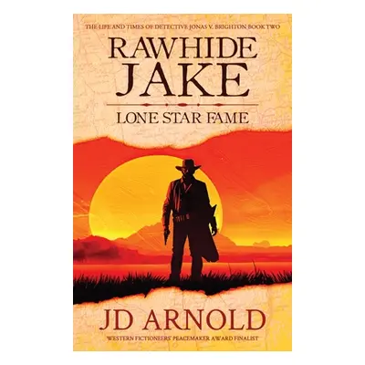 "Rawhide Jake: Lone Star Fame" - "" ("Arnold Jd")