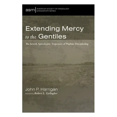 "Extending Mercy to the Gentiles" - "" ("Harrigan John P.")