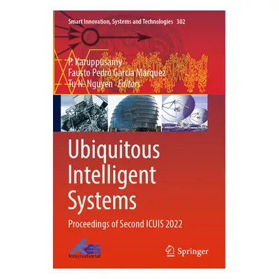 "Ubiquitous Intelligent Systems: Proceedings of Second Icuis 2022" - "" ("Karuppusamy P.")