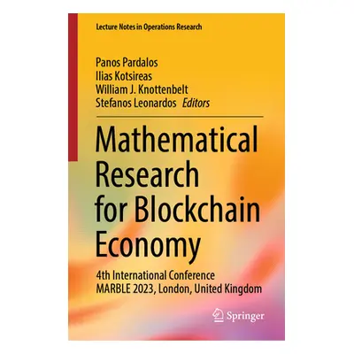 "Mathematical Research for Blockchain Economy: 4th International Conference Marble 2023, London,