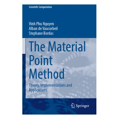 "The Material Point Method: Theory, Implementations and Applications" - "" ("Nguyen Vinh Phu")