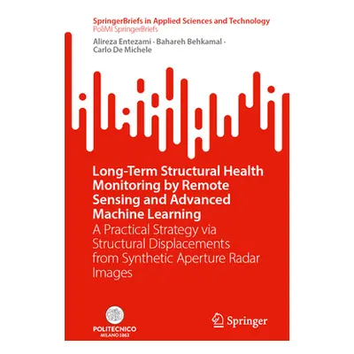 "Long-Term Structural Health Monitoring by Remote Sensing and Advanced Machine Learning: A Pract