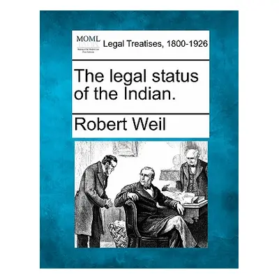 "The Legal Status of the Indian." - "" ("Weil Robert")