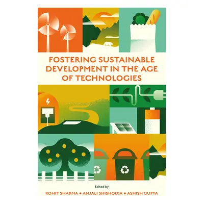 "Fostering Sustainable Development in the Age of Technologies" - "" ("Sharma Rohit")