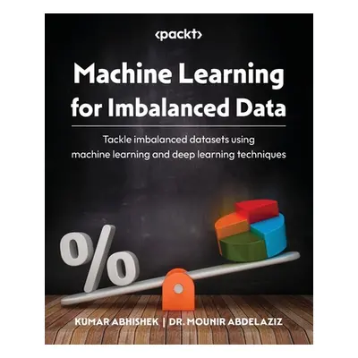 "Machine Learning for Imbalanced Data: Tackle imbalanced datasets using machine learning and dee