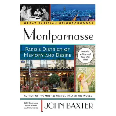 "Montparnasse: Paris's District of Memory and Desire" - "" ("Baxter John")