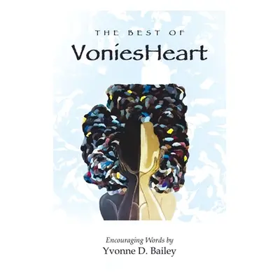 "The Best of VoniesHeart" - "" ("Bailey Yvonne D.")