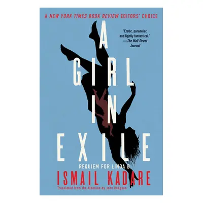 "A Girl in Exile: Requiem for Linda B." - "" ("Kadare Ismail")