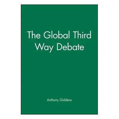 "The Global Third Way Debate" - "" ("Giddens Anthony")