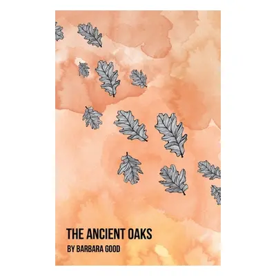 "The Ancient Oaks" - "" ("Good Barbara")