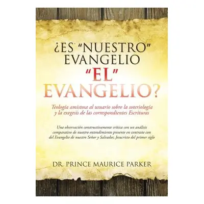 "Es Nuestro" Evangelio "El" Evangelio?"" - "" ("Parker Prince Maurice")