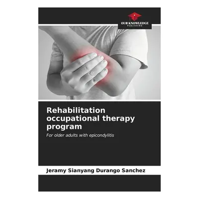 "Rehabilitation occupational therapy program" - "" ("Durango Sanchez Jeramy Sianyang")