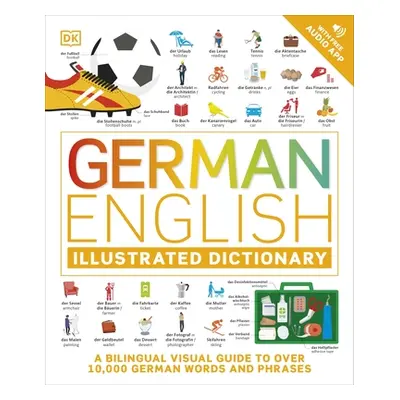 "German English Illustrated Dictionary" - "A Bilingual Visual Guide to Over 10,000 German Words 