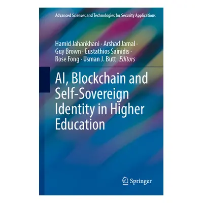 "Ai, Blockchain and Self-Sovereign Identity in Higher Education" - "" ("Jahankhani Hamid")