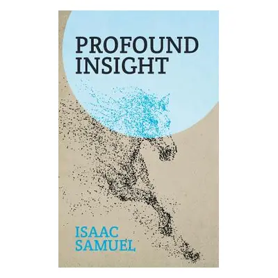 "Profound Insight" - "" ("Samuel Isaac")