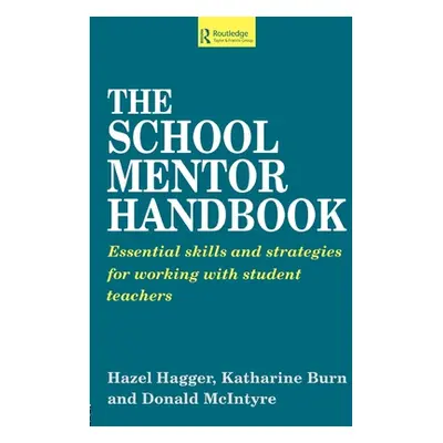 "The School Mentor Handbook: Essential Skills and Strategies for Working with Student Teachers" 