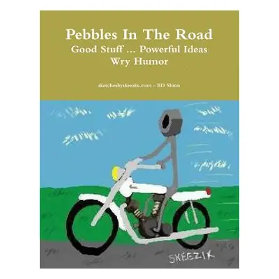 "Pebbles In The Road" - "" ("Bd Shinn Sketchesbyskeezix Com -.")