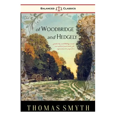 "Of Woodbridge and Hedgely" - "" ("Smyth Thomas")