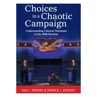 "Choices in a Chaotic Campaign" - "" ("Fridkin Kim L.")