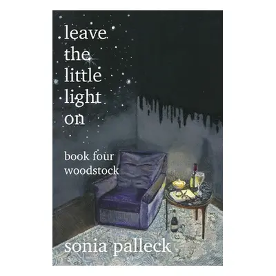 "Leave the Little Light On, Book Four: Woodstock" - "" ("Palleck Sonia")