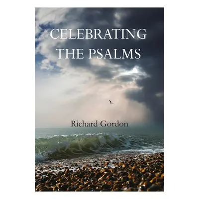 "Celebrating the Psalms" - "" ("Gordon Richard")