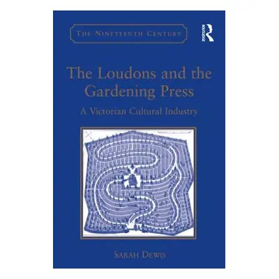 "The Loudons and the Gardening Press: A Victorian Cultural Industry. by Sarah Dewis" - "" ("Dewi