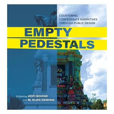 "Empty Pedestals: Countering Confederate Narratives Through Public Design" - "" ("Boone Kofi")